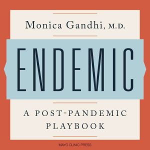 Endemic, Monica Gandhi, M.D.