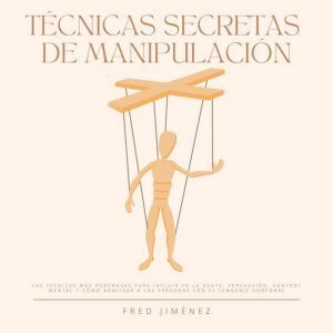 Tecnicas Secretas de Manipulacion La..., Fred Jimenez