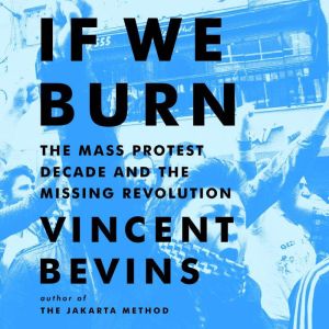 If We Burn, Vincent Bevins