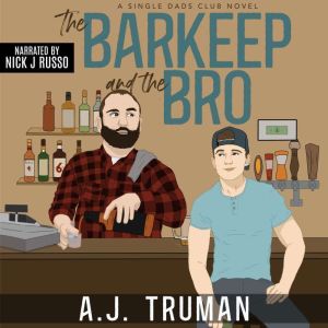 The Barkeep and the Bro, A.J. Truman