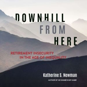 Downhill from Here, Katherine S. Newman