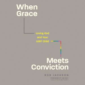 When Grace Meets Conviction, Rob Jackson