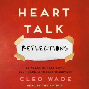 Heart Talk Reflections, Cleo Wade