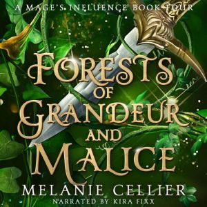 Forests of Grandeur and Malice, Melanie Cellier