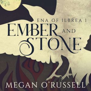 Ember and Stone, Megan ORussell