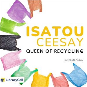 Isatou Ceesay Queen of Recycling, Lauren Kratz Prushko