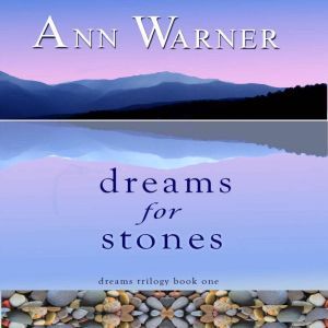 Dreams for Stones: Dreams Trilogy Book One