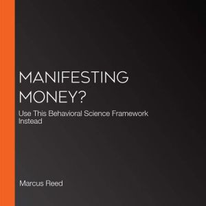 Manifesting Money?, Marcus Reed