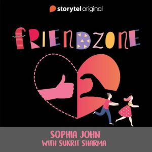 Friendzone, Sophia John