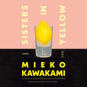 Sisters in Yellow, Mieko Kawakami
