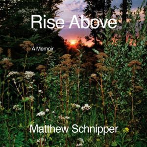 Rise Above, Matthew Schnipper