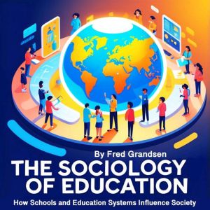 The Sociology of Education, Fred Grandsen