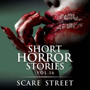 Short Horror Stories Vol. 16, Scare Street