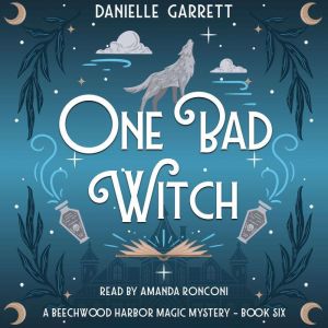 One Bad Witch: A Beechwood Harbor Magic Mystery