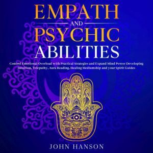 Empath and Psychic Abilities, John Hanson