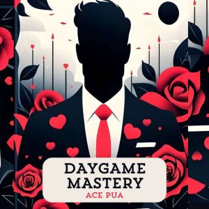 Daygame Mastery Master the Art of Da..., Ace Pua