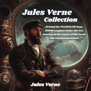 Jules Verne Collection: The Definitive Audiobook Collection with the Classic Adventures of Jules Verne: Twenty Thousand League
