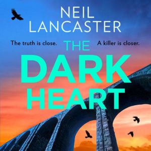 The Dark Heart, Neil Lancaster