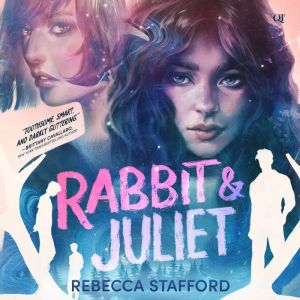Rabbit Juliet, Rebecca Stafford