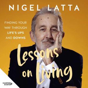 Lessons on Living Finding Your Way T..., Nigel Latta