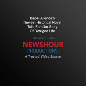 Isabel Allendes Newest Historical No..., PBS NewsHour