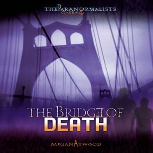 The Bridge of Death, Megan Atwood