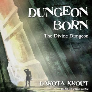 Dungeon Born, Dakota Krout