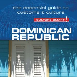 Dominican Republic  Culture Smart!, Ginnie Bedggood