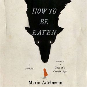 How to Be Eaten, Maria Adelmann