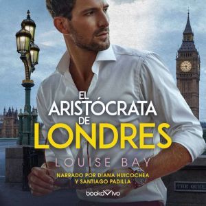 El aristocrata de Londres The Earl o..., Louise Bay