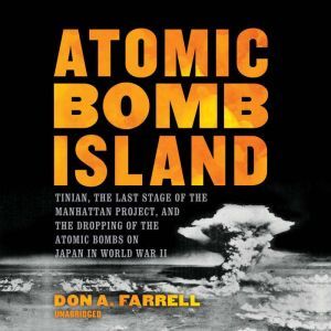 Atomic Bomb Island, Don A. Farrell