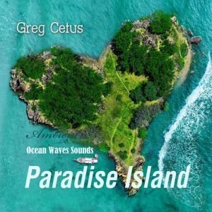 Paradise Island, Greg Cetus