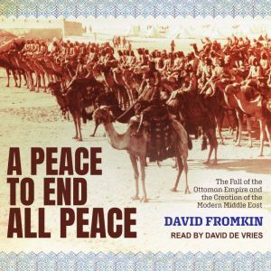 A Peace to End All Peace, David Fromkin
