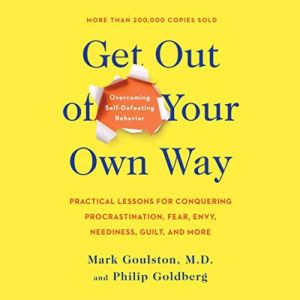 Get out of Your Own Way, Philip Goldberg