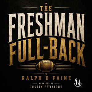 The Freshman FullBack, Ralph D Paine