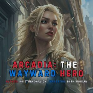 Arcadia: The Wayward Hero