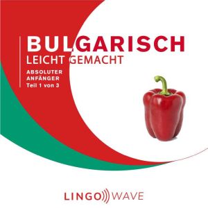 Bulgarisch Leicht Gemacht - Absoluter Anfanger - Teil 1 von 3