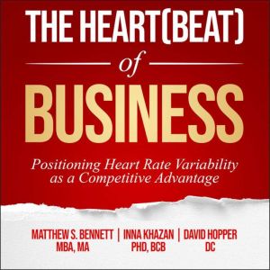The Heartbeat of Business, Matthew S. Bennett