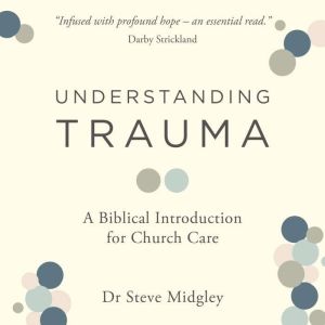 Understanding Trauma, Steve Midgley