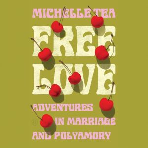 Free Love, Michelle Tea