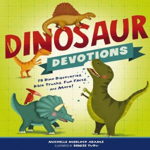 Dinosaur Devotions, Michelle Medlock Adams