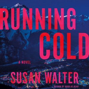 Running Cold: A Novel