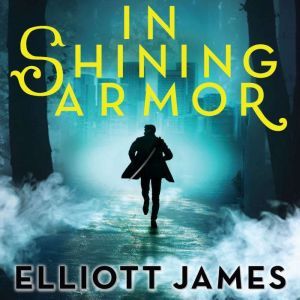 In Shining Armor, Elliott James