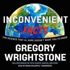 Inconvenient Facts, Gregory Wrightstone