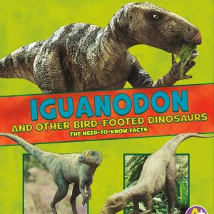Iguanodon and Other BirdFooted Dinos..., Janet Riehecky