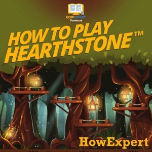 How To Play Hearthstone, HowExpert