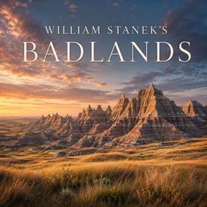 William Staneks Badlands, The Editors of Our American National Parks