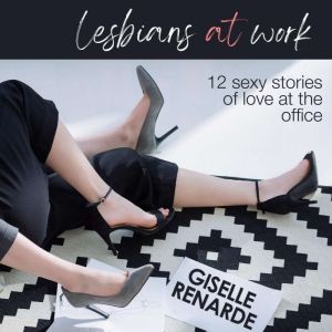 Lesbians at Work, Giselle Renarde