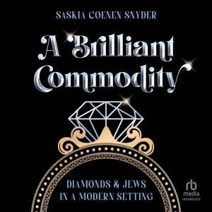 A Brilliant Commodity, Saskia Coenen Snyder