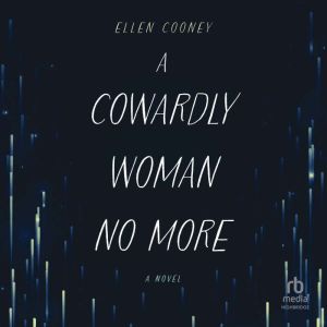 A Cowardly Woman No More, Ellen Cooney